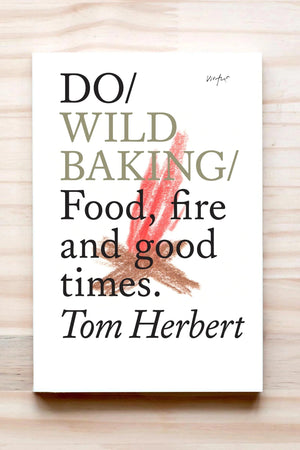 Do Wild Baking: Food, Fire and Good Times by Tom Herbert (Paperback)