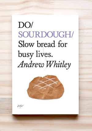 Do Sourdough: Slow Bread for Busy Lives (Paperback)