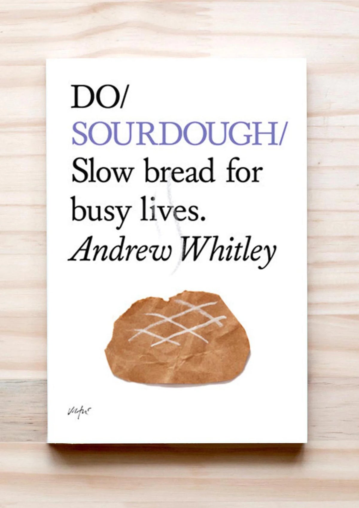 Do Sourdough: Slow Bread for Busy Lives (Paperback)